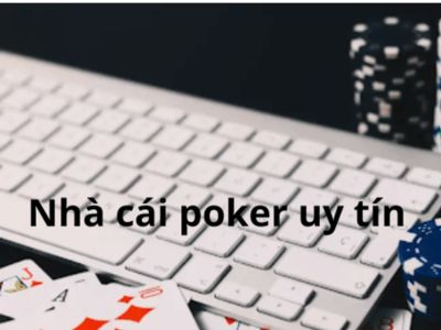 Top 5 nhà cái Poker uy tín, chất lượng, đáng chơi nhất hiện nay