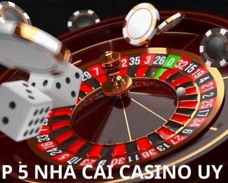 Top 5 nhà cái Casino uy tín nhất Việt Nam